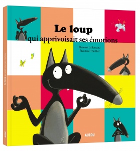 Le Loup qui apprivoisait ses emotions (grand format)