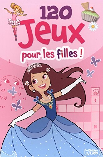 120 jeux pour les filles : un cadeau à offrir dès 5 ans